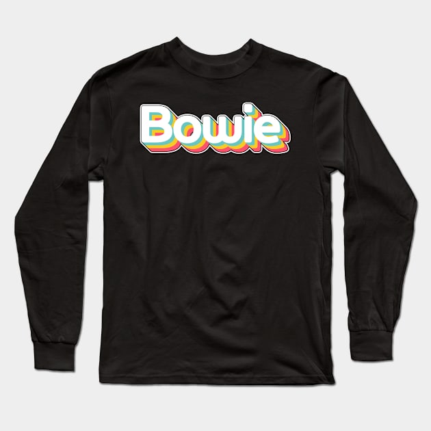 Bowie Last Name Colorful Long Sleeve T-Shirt by Itulah Cinta